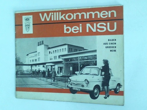 NSU Motorenwerke AG - Willkommen bei NSU. Bilder aus einem grossen Werk