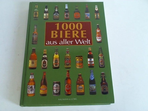 Bedrftig, Friedemann/ Lechner, Georg - 1000 Biere aus aller Welt