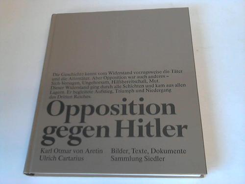 Cartarius, Ulrich - Opposition gegen Hitler. Bilder, Texte, Dokumente