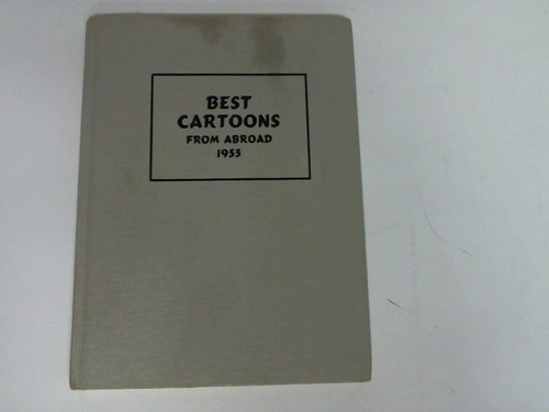 Lariar, Lawrence/ Roth, Ben - Best Cartoons from abroad -  1955. A collection ot the best cartoons from the outstanding publications all over the world