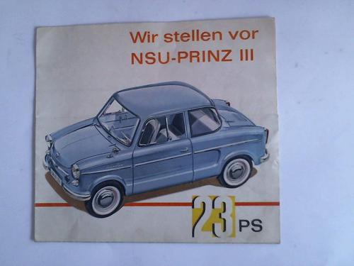 NSU Motorenwerke AG, Neckarsulm - Wir stellen vor. NSU-Prinz III. 23 PS
