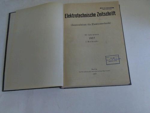 Elektrotechnische Zeitschrift - Zentralblatt fr Elektrotechnik - 58. Jahrgang 1937. I. Halbjahr. Heft-Nr. 1 bis Heft-Nr. 26