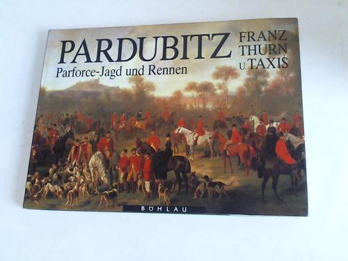 Thurn und Taxis, Franz - Pardubitz. Parforce-Jagd und Rennen