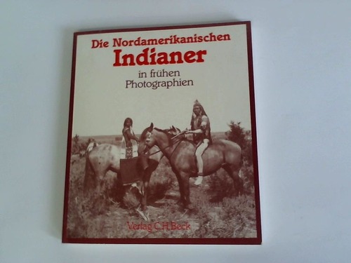 Fleming, Paula Richardson/ Luskey, Judith - Die nordamerikanischen Indianer in frhen Photographien