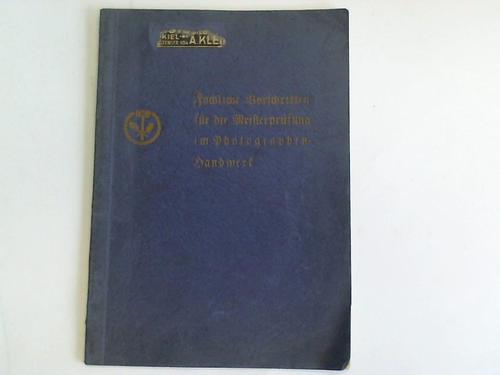 Handwerker-Verlagshaus Hans Holzmann, Berlin - Fachliche Vorschriften fr die Meisterprfung im Photographenhandwerk