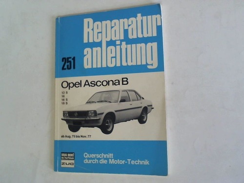 Reparaturanleitung - Opel Ascona B. 12 S, 16, 16 S, 19 S. Ab Aug. 75 bis Nov. 77