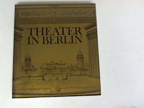 Freydank, Ruth - Theater in Berlin. Von den Anfngen bis 1945