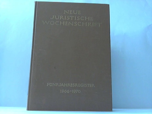 Neue juristische Wochenschrift - Fnfjahresregister 1966-1970