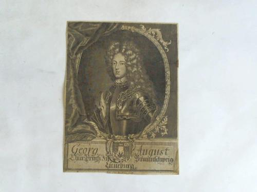 Georg II. Knig von Grobritannien und Irland - Georg Augsut. Churprinz zu Braunschweig - Lneburg. Portrait-Kupferstich um 1740. Gestochen von Johann Christoph Bcklin (12. Oktober 1657 - 9. Februar 1709)