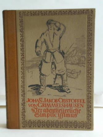 Grimmelshausen, Hans Jakob Christoffel von - Simplicius Simplicissimus. Der Roman des Dreiigjhrigne Krieges