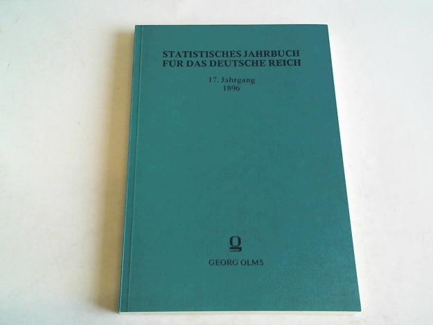 Kaiserliches Statistisches Amt (Hrsg.) - Statistisches Jahrbuch fr das Deutsche Reich. 17. Jahrgang