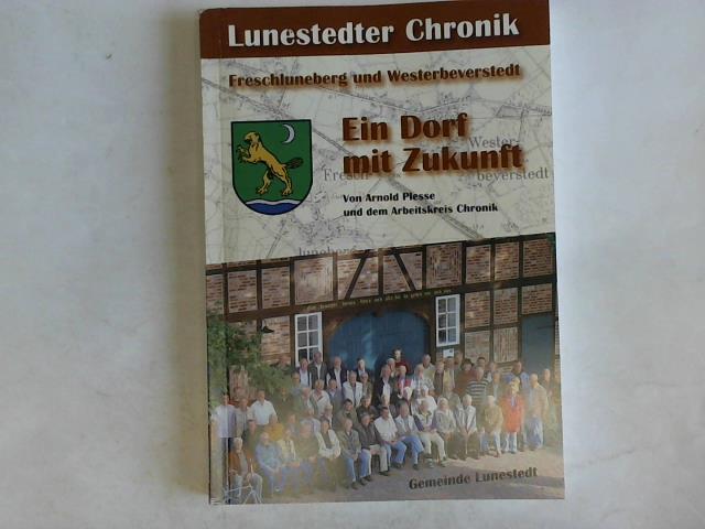 Plesse, Arnold - Lunestedter Chronik. Freschluneberg undWesterbeverstedt. Ein Dorf mit Zukunft