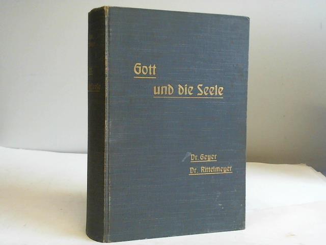 Geyer, Dr./Rittelmeyer, Dr. - Gott und die Seele