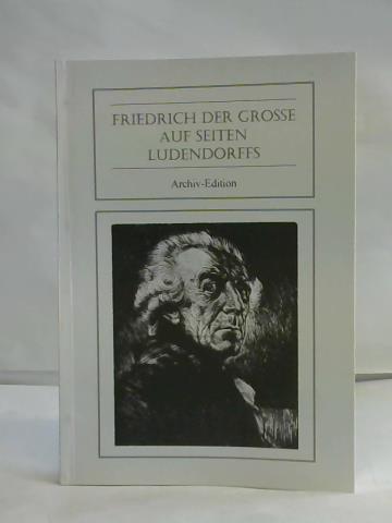 Bohlinger, Dietrich - Friedrich der Grosse auf Seiten Ludendorffs. Friedrich des Grossen Gedanken ber Religion