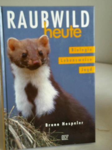 Hespeler, Bruno - Raubwild heute. Biologie. Lebensweise. Jagd