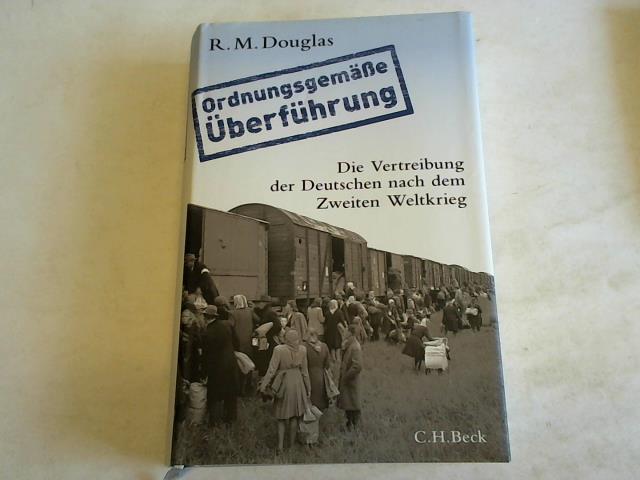 Douglas, R. M./ Richter, Martin (bersetzer) - 'Ordnungsgeme berfhrung'. Die Vertreibung der Deutschen nach dem Zweiten Weltkrieg