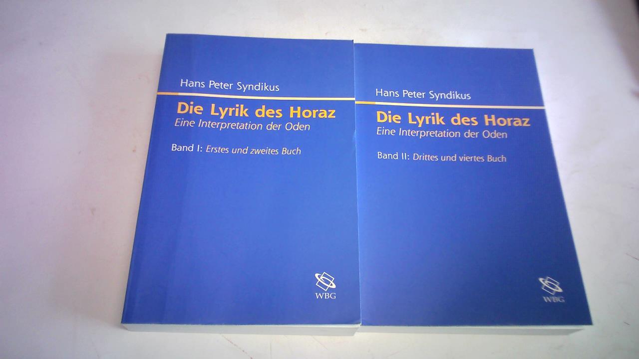 Syndikus, Hans Peter - Die Lyrik des Horaz. Eine Interpretation der Oden. Band I & II. (2 Bnde)