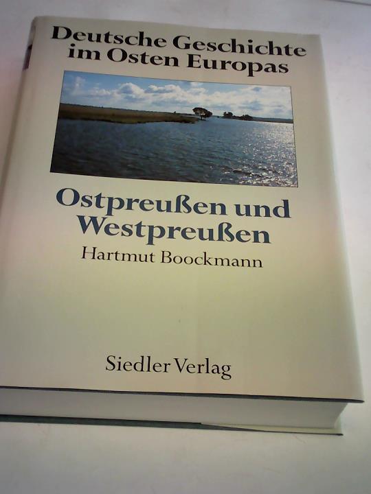Boockmann, Hartmut - Deutsche Geschichte im Osten Europas. Ostpreuen und Westpreuen