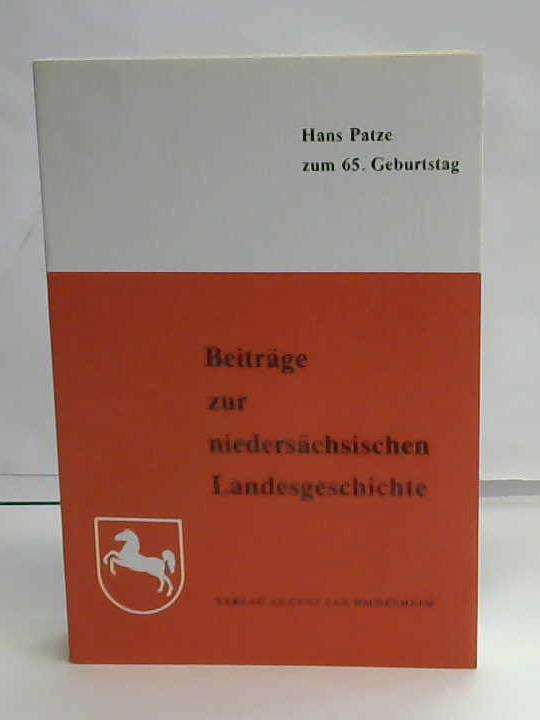 Brosius, Dieter / Last, Martin (Hrsg.) - Beitrge zur niederschsischen Landesgeschichte. Zum 65. Geburtstag von Hans Patze im Auftrag der Historischen Kommission fr Niedersachsen und Bremen