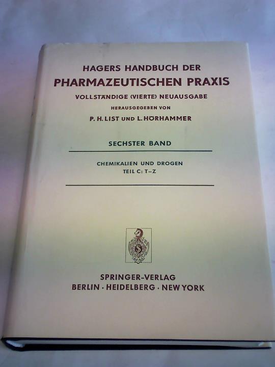 List, P. H. (Hrsg.) , Hrhammer, L. (Hrsg.) - Hagers Handbuch der Pharmazeutischen Praxis. Chemikalien und Drogen Teil C: T-Z. 6. Band