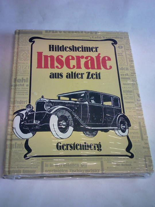 Gerstenberg, Bruno (Hrsg.) - Hildesheimer Inserate aus alter Zeit