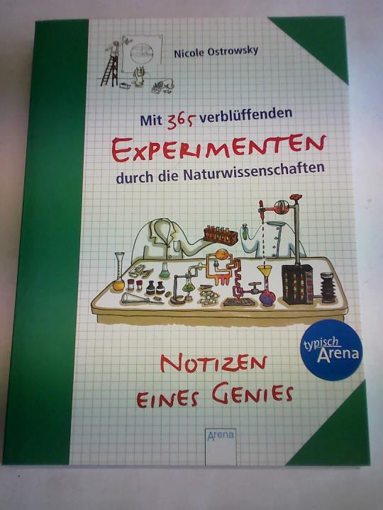 Ostrowsky, Nicole - Mit 365 verblffenden Experimenten durch die Naturwissenschaften. Notizen eines Genies