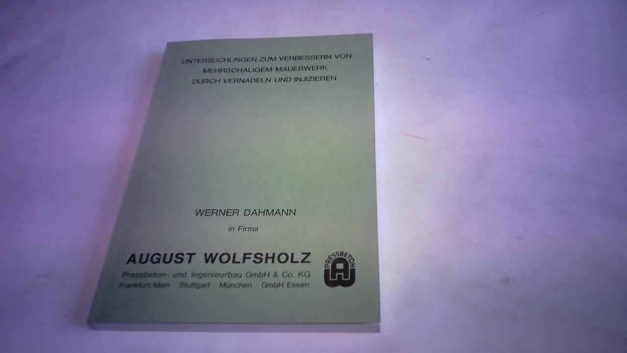 Dahmann, Werner - Untersuchungen zum Verbessern von mehrschaligem Mauerwerk durch vernadeln und injizieren