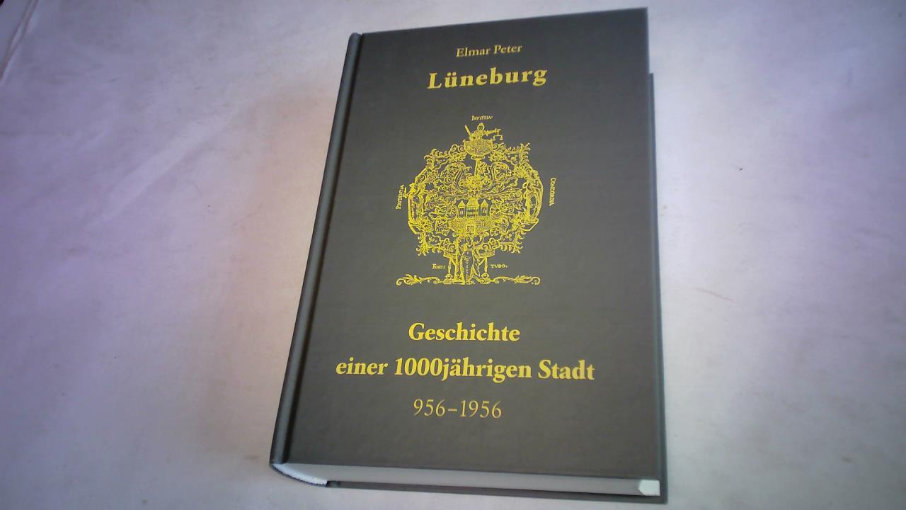 Museumsverein fr das Frstentum Lneburg (Hrsg.)/ Peter, Elmar - Lneburg. Geschichte einer 1000jhrigen Stadt. 956-1956