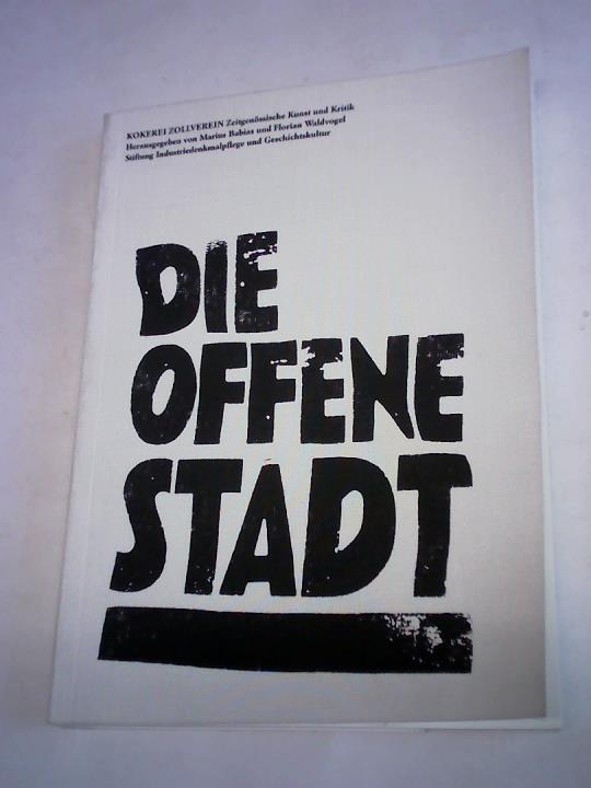 Babias, Marius (Hrsg.)/  Waldvogel, Florian (Hrsg.) - Die Offene Stadt. Anwendungsmodelle