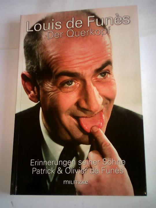 Louis de Funès. Der Querkopf. Erinnerungen seiner Söhne Patrick & Olivier de Funès