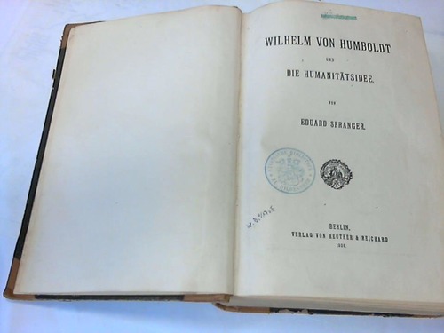 Spanger, Eduard - Wilhelm von Humboldt und doe Humanittsidee