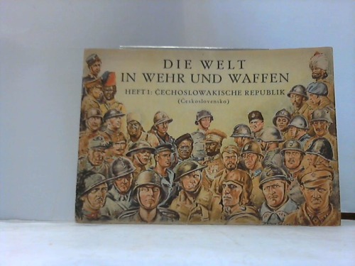 Ruhl, Julius Moritz (Hrsg.) - Die Welt in Wehr und Waffen. Heft 1: Cechoslowakische Repubklik