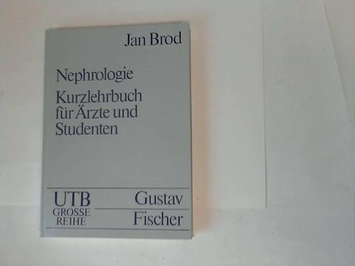 Brod, Jan - Nephrologie : Kurzlehrbuch fr rzte u. Studenten