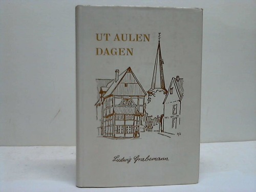 Grabemann, Ludwig - Heimatverein Gtersloh (Hrsg.) - Ut aulen Dagen. Ernstes und Heiteres