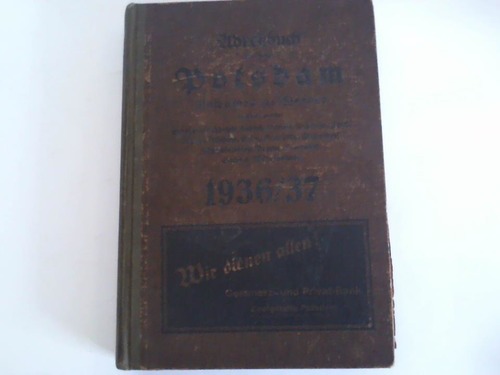 Hann's Erbe (Hrsg.) - Adressbuch der Stdte Potsdam, Nowawes und Werder. Sowie der Gemeinden Bergholz-Rehbrcke, Caputh, Drewitz, Fahrland, Ferch, Geltow, Glindow, Golm, Krampnitz, Michendorf, Neubabelsberg, Petzow, Saarmund, Sacrow, Wilhelmshort 1936/ 37