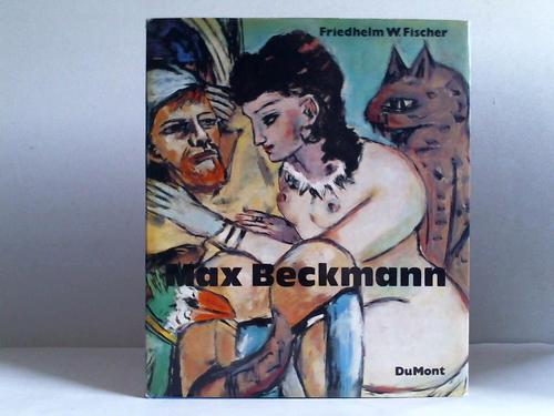 Fischer, Friedhelm Wilhelm - Der Maler Max Beckmann