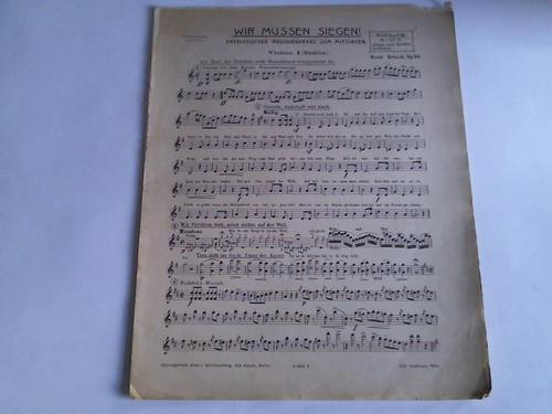 Urbach, Ernst - Wir mssen siegen! Patriotischer Melodienkranz zum Mitsingen. Violine I (Direktion). Op. 94