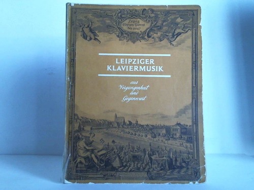 Ammersbach / Telemann / Bach / Krebs / Mendelssohn u. a. - Leipziger Klaviermusik aus Vergangenheit und Gegenwart. Eine Sammlung von 36 leichten bis mittelschweren Klavierstcken bim 16. bis zum 20. Jahrhundert