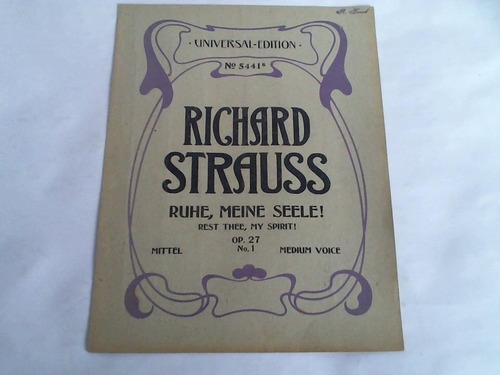 Strauss, Richard - Ruhe, meine Seele! Rest thee, my spirit!. Op. 27, No. 1. Mittel, medium voice. Gesang und Klavier