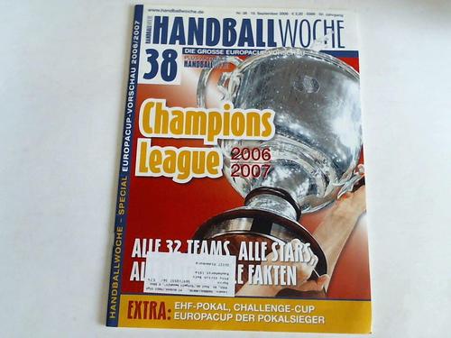 Handballwoche - Champions League 2006/2007. Nr. 38, 19. September 2006, 52. Jahrgang