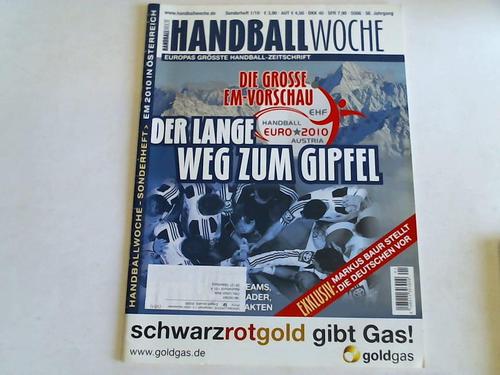 Handballwoche - EM 2010. Der lange Weg zum Gipfel. Die grosse EM-Vorschau. Sonderheft 1/10, 56. Jahrgang
