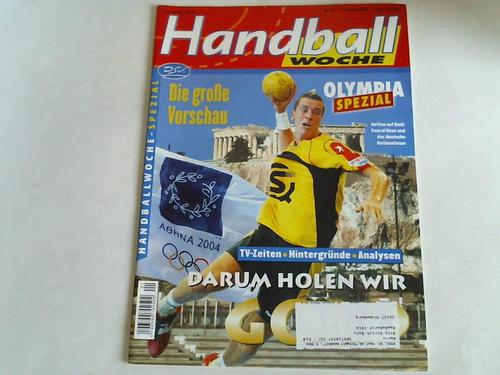 Handballwoche - Olympia Spezial. Spezial-Heft Nr. 33, 11. August 2004