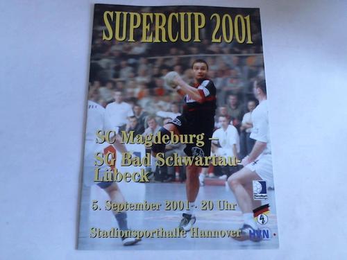 HVN - Handball-Verband Niedersachsen (Hrsg.) - Supercup 2001. SC Magdeburg - SG Bad Schwartau-Lbeck