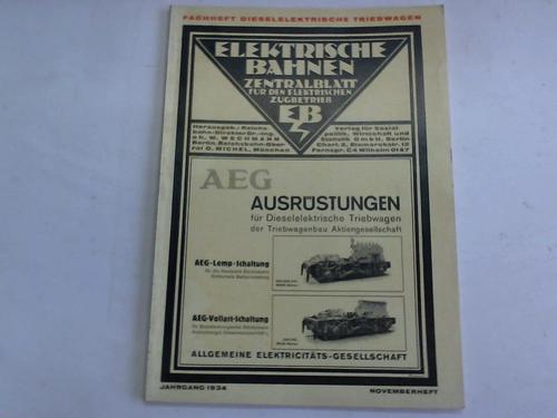 Elektrische Bahnen. Zentralblatt fr elektrischen Zugbetrieb und alle Arten von Treibfahrzeugen mit elektrischem Antrieb - AEG Ausrstungen fr Dieselelektrische Triebwagen der Triebwagenbau Aktiengesellschaft X. Jahrgang November 1934 Heft 11