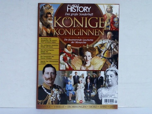 All about history - Das groe Sonderheft 01/2014: Knige & Kniginnen. Die faszinierende Geschichte der Monarchie