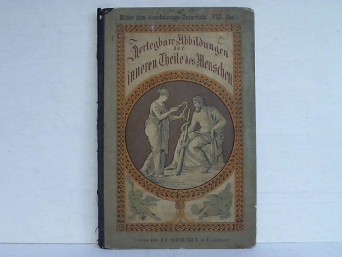 Eckardt, Theodor (Bearbeitung) - Zerlegbare Abbildungen der inneren Theile des Menschen. Eine schematische Darstellung der Lage der Muskeln, Rippen, Athmungs-Organe, Eingeweide u.s.w. Nebst erklrendem Text und einem kurzen Abri der Gesundheitslehre. Zum Gebrauch in den Schulen und zur Selbstbelehrung fr Jedermann