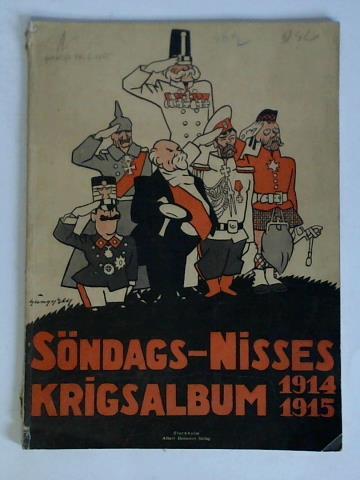 Bonnier, Albert (Hrsg.) - Sndags-Nisses Krigsalbum 1914 - 1915