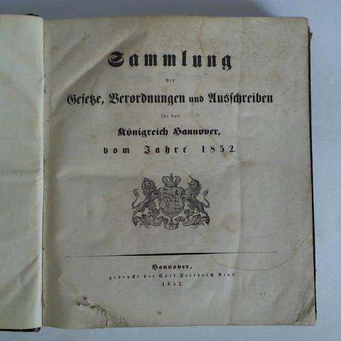 (Hannover) - Sammlung der Gesetze, Verordnungen und Ausschreiben fuer das Knigreich Hannover, vom Jahre 1852