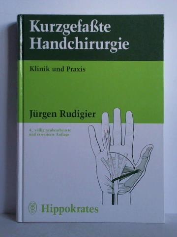 Rudigier, Jrgen - Kurzgefate Handchirurgie. Klinik und Praxis