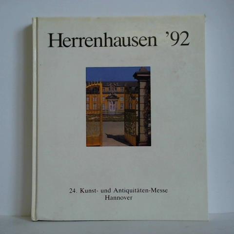 Mller-Straten, Christian / Storath, Veronika (Redaktion) - Herrenhausen '92 - 24. Kunst- und Antiquitten-Messe, Hannover-Herrenhausen, 28. Mrz bis 5. April 1992